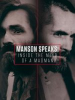 Мэнсон говорит: Проникая в мысли безумца/Manson Speaks: Inside the Mind of a Madman