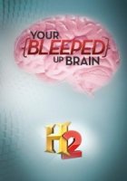 Наш удивительный мозг/Your Bleeped Up Brain