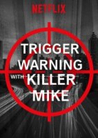 Пусковой сигнал с «Убийцей» Майком/Trigger Warning with Killer Mike