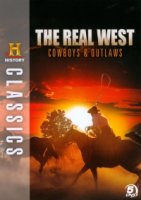 Реальный Запад: Ковбои и бандиты/The Real West: Cowboys & Outlaws
